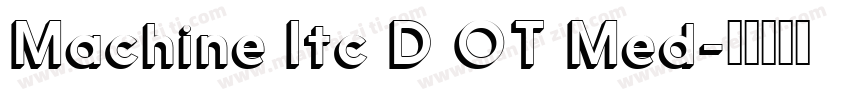 Machine Itc D OT Med字体转换